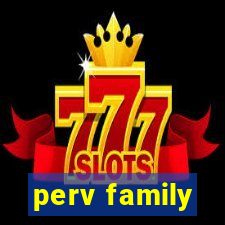 perv family